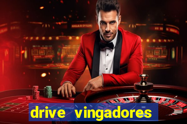 drive vingadores guerra infinita
