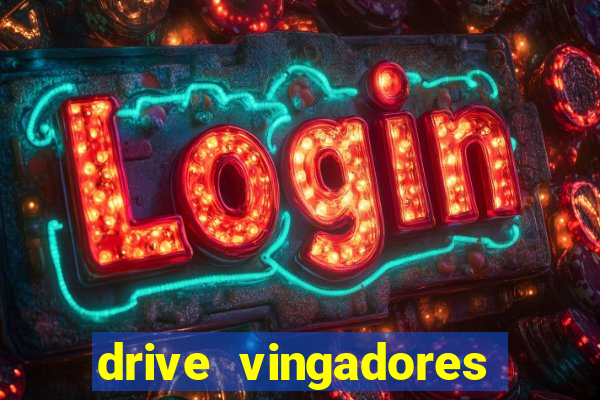 drive vingadores guerra infinita