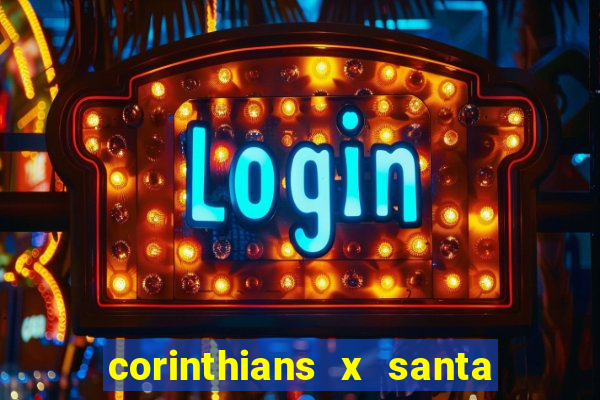 corinthians x santa cruz ao vivo hd