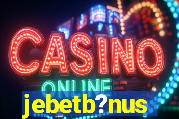 jebetb?nus