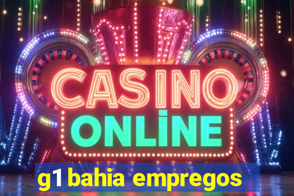 g1 bahia empregos