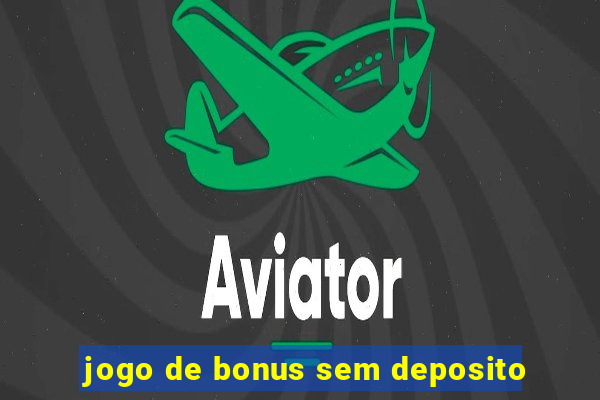 jogo de bonus sem deposito