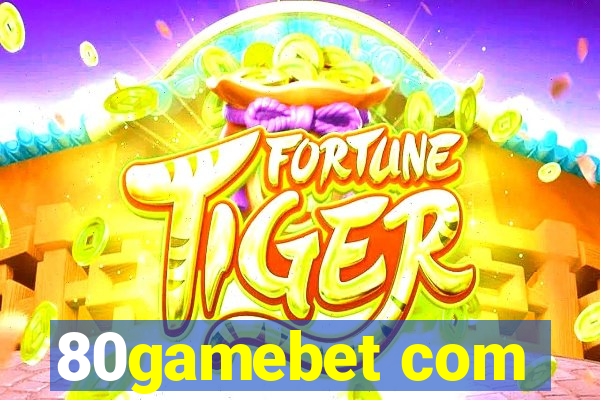 80gamebet com