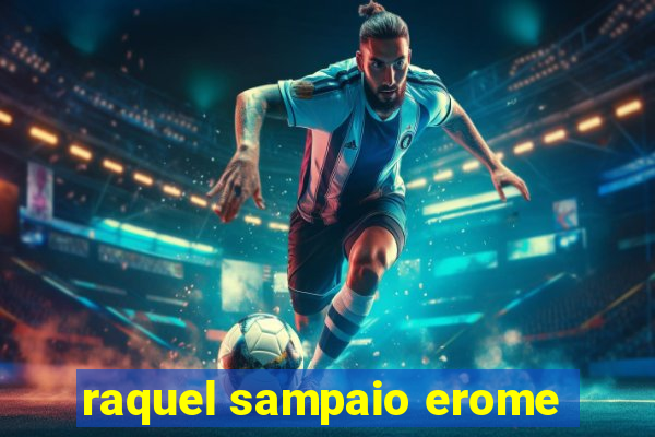 raquel sampaio erome