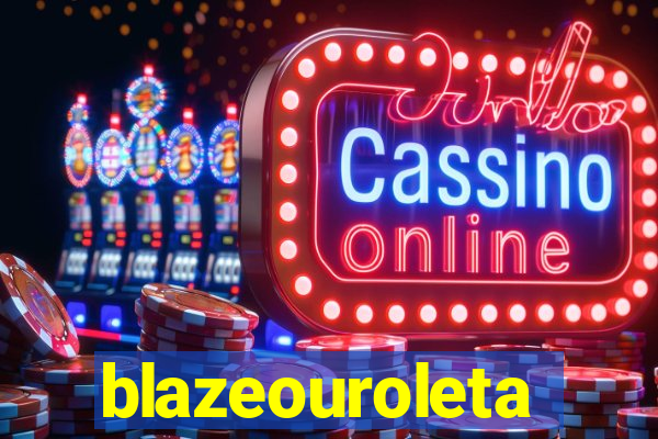 blazeouroleta