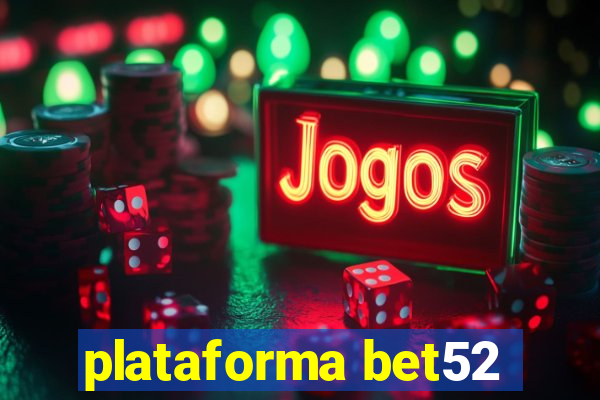 plataforma bet52
