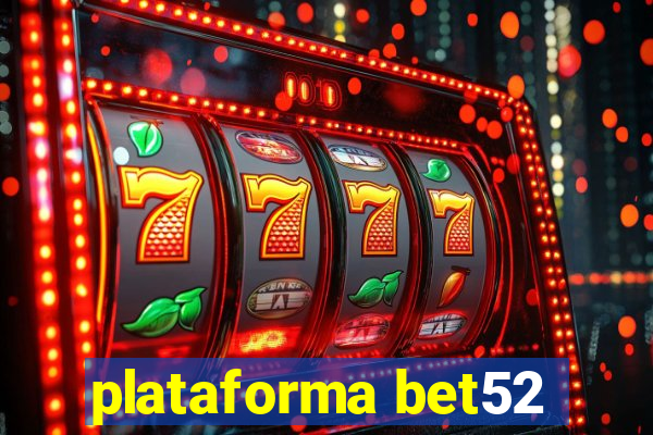 plataforma bet52