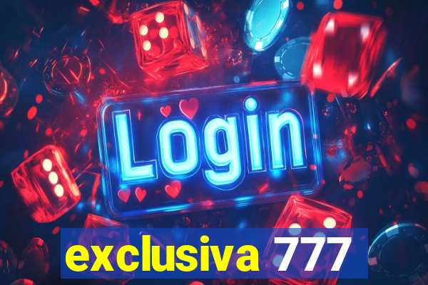 exclusiva 777