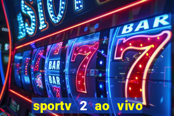 sportv 2 ao vivo mega canais