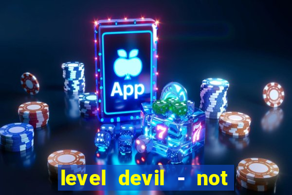 level devil - not a troll game