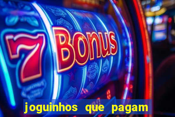 joguinhos que pagam para jogar