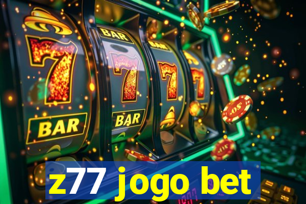 z77 jogo bet