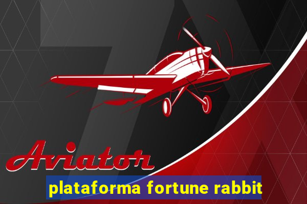 plataforma fortune rabbit