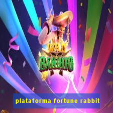 plataforma fortune rabbit