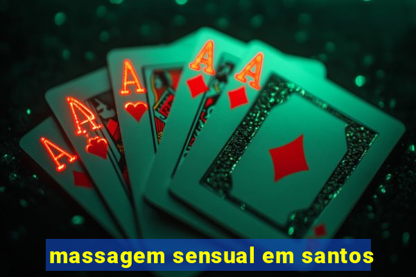 massagem sensual em santos