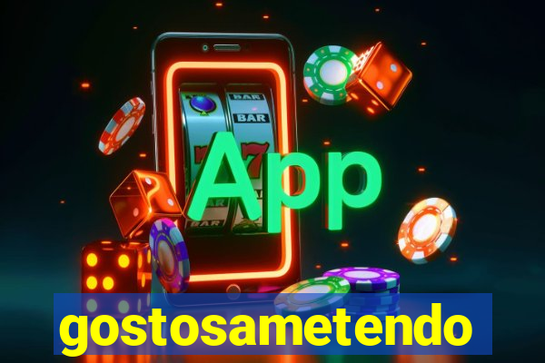 gostosametendo