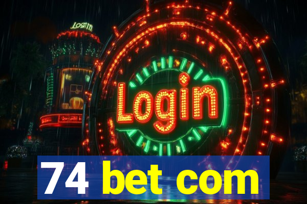 74 bet com