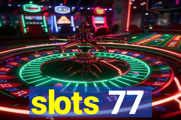 slots 77