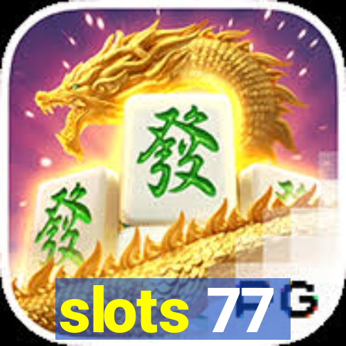 slots 77