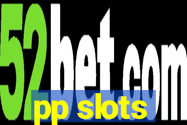 pp slots