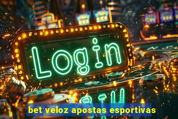 bet veloz apostas esportivas