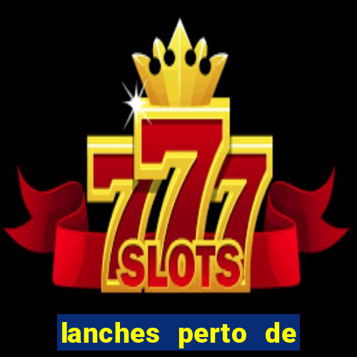 lanches perto de mim open now