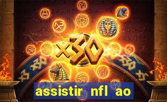 assistir nfl ao vivo gratis