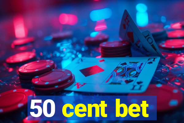 50 cent bet