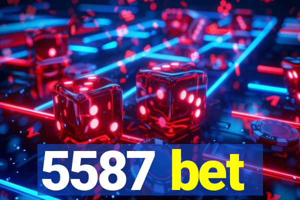 5587 bet
