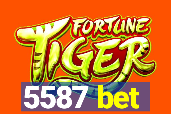5587 bet