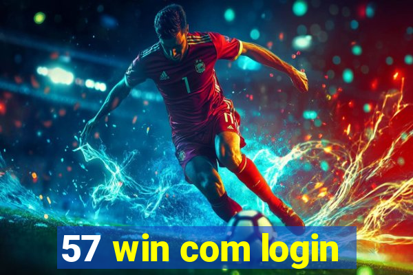 57 win com login
