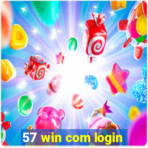 57 win com login
