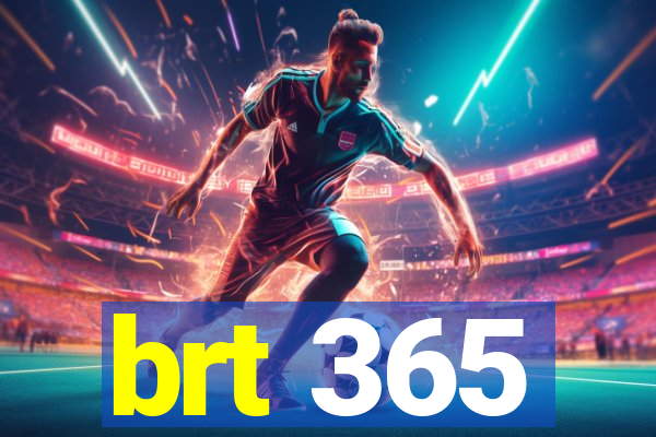 brt 365