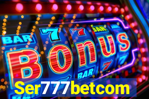 Ser777betcom