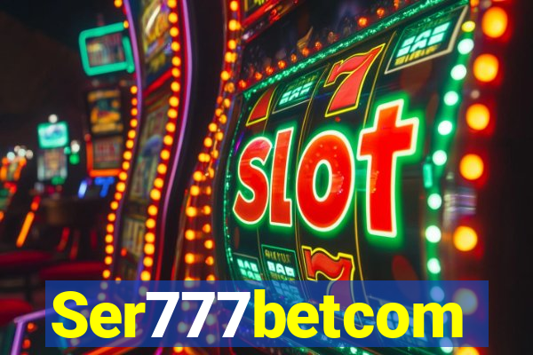 Ser777betcom