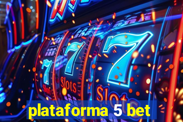 plataforma 5 bet