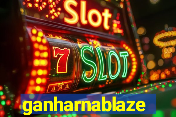 ganharnablaze