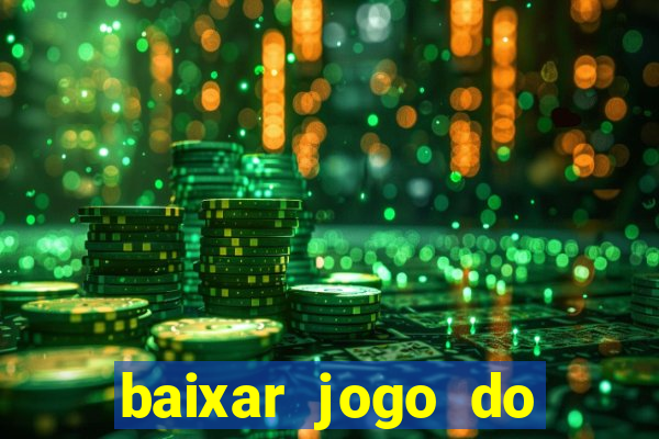 baixar jogo do tigrinho plataforma nova