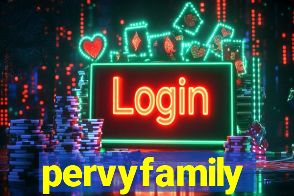 pervyfamily