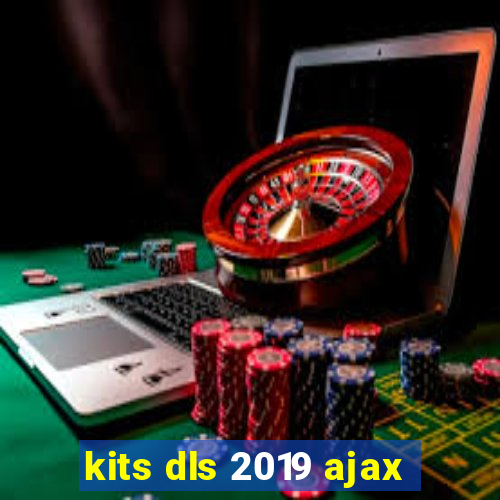 kits dls 2019 ajax