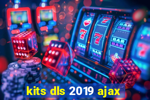 kits dls 2019 ajax