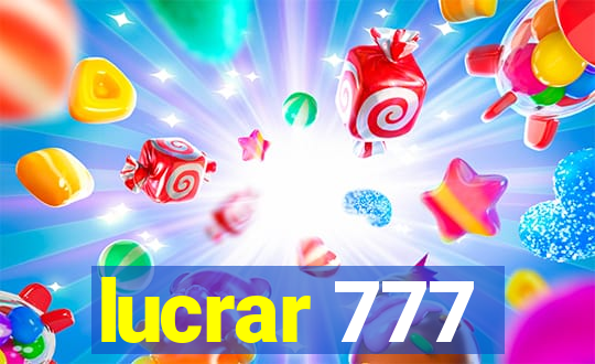 lucrar 777