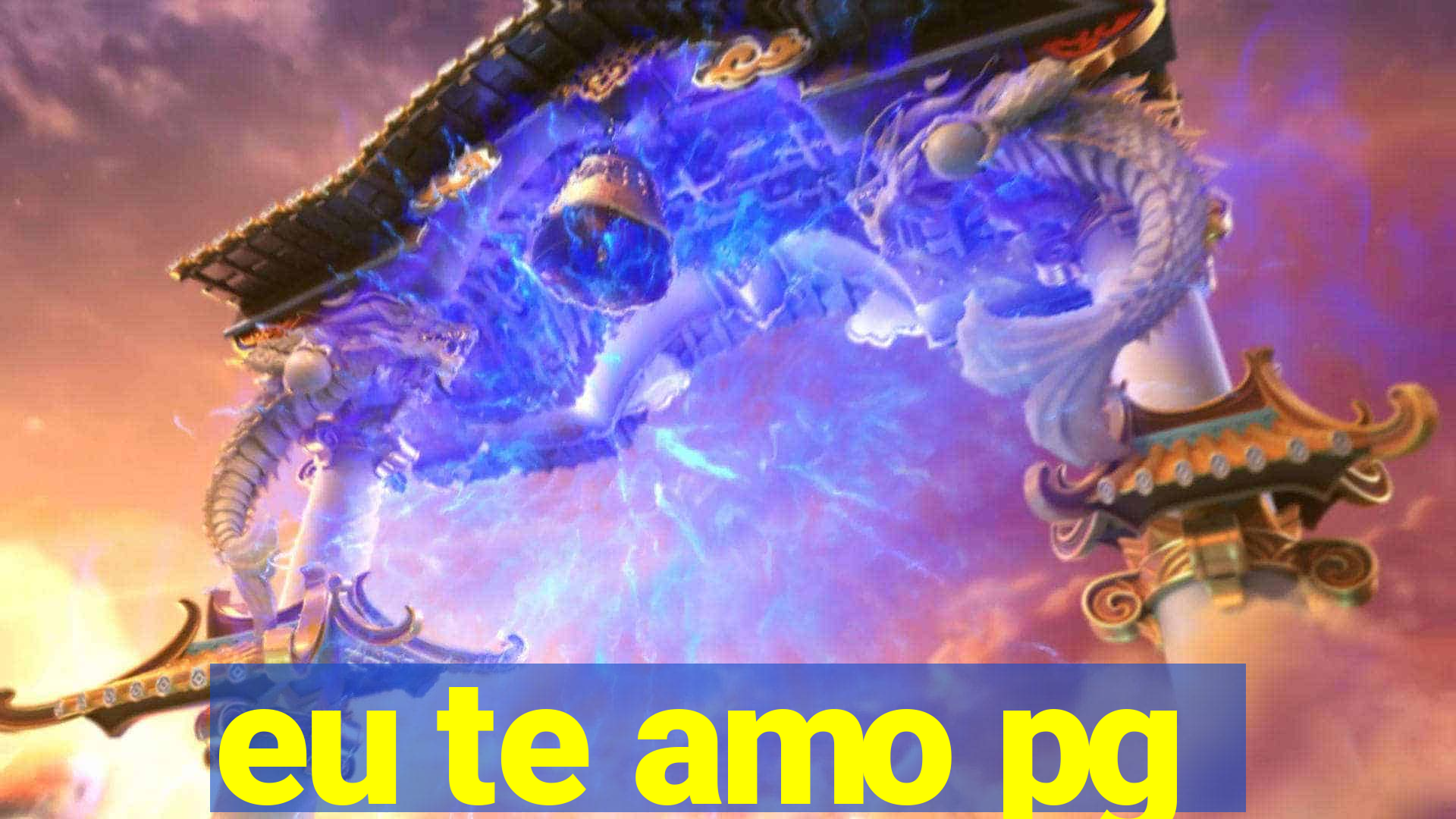 eu te amo pg