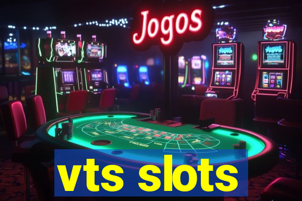 vts slots