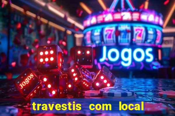 travestis com local porto alegre rs