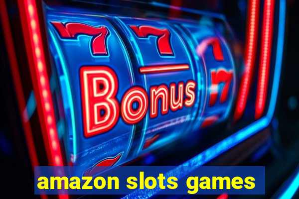 amazon slots games