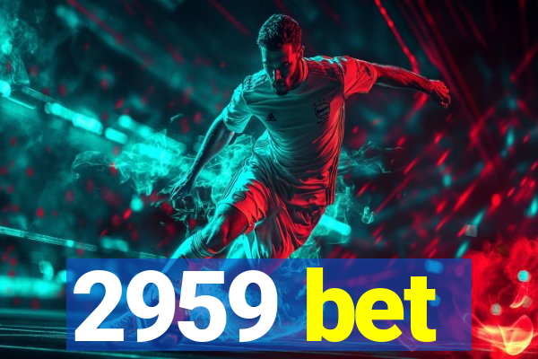 2959 bet