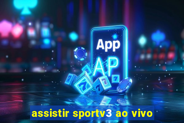 assistir sportv3 ao vivo