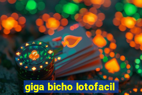 giga bicho lotofacil