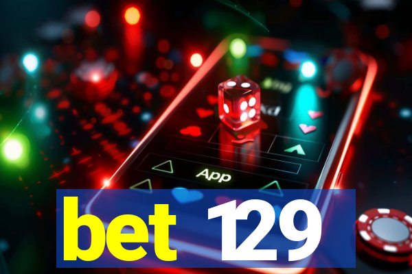 bet 129